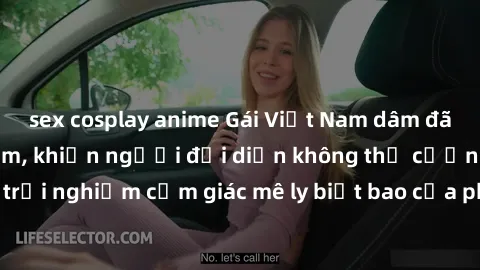 sex cosplay anime Gái Việt Nam dâm đãng làm tình say đắm, khiến người đối diện không thể cưỡng lại được. Hãy trải nghiệm cảm giác mê ly biết bao của phong cách yêu đương đậm chất dân tộc!