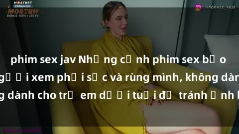 phim sex jav Những cảnh phim sex bạo dâm nhóm khiến người xem phải sốc và rùng mình, không dành cho trẻ em dưới tuổi để tránh ảnh hưởng tiêu cực.