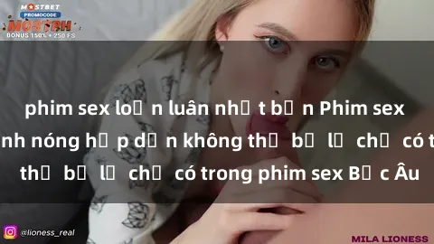 phim sex loạn luân nhật bản Phim sex Bắc Âu: Những cảnh nóng hấp dẫn không thể bỏ lỡ chỉ có trong phim sex Bắc Âu