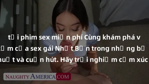 tải phim sex miễn phí Cùng khám phá vẻ đẹp và sức gợi cảm của sex gái Nhật Bản trong những bộ phim đầy nghệ thuật và cuốn hút. Hãy trải nghiệm cảm xúc đầy mới mẻ và sống động từ những cảnh quay tinh t