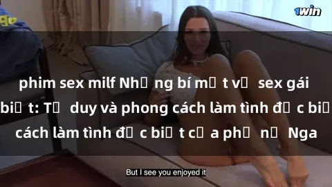 phim sex milf Những bí mật về sex gái Nga mà bạn chưa biết: Tư duy và phong cách làm tình đặc biệt của phụ nữ Nga