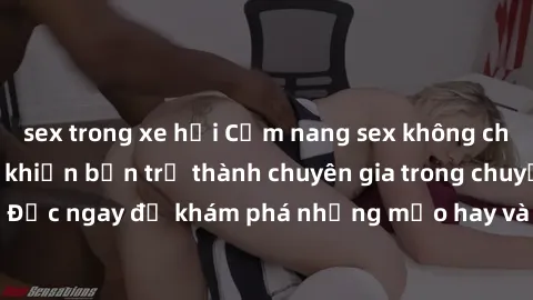 sex trong xe hơi Cẩm nang sex không che: Những bí quyết khiến bạn trở thành chuyên gia trong chuyện ấy! Đọc ngay để khám phá những mẹo hay và bí quyết tình dục không che.