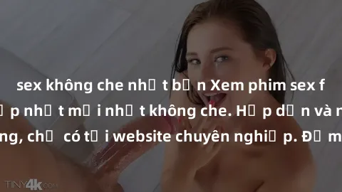 sex không che nhật bản Xem phim sex full HD đỉnh cao, cập nhật mới nhất không che. Hấp dẫn và nóng bỏng, chỉ có tại website chuyên nghiệp. Đảm bảo sẽ khiến bạn mãn nhãn!