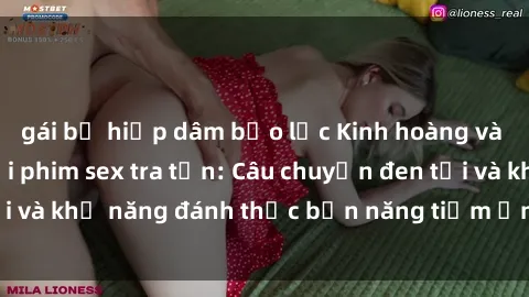 gái bị hiếp dâm bạo lực Kinh hoàng và đầy kích thích với phim sex tra tấn: Câu chuyện đen tối và khả năng đánh thức bản năng tiềm ẩn trong con người