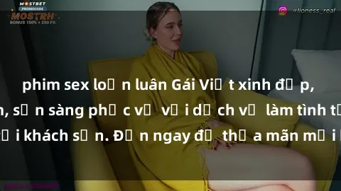 phim sex loạn luân Gái Việt xinh đẹp, nồng nàn tình cảm, sẵn sàng phục vụ với dịch vụ làm tình tại khách sạn. Đến ngay để thỏa mãn mọi khao khát của bạn!