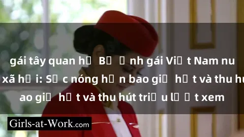 gái tây quan hệ Bộ ảnh gái Việt Nam nude gây sốt mạng xã hội: Sắc nóng hơn bao giờ hết và thu hút triệu lượt xem