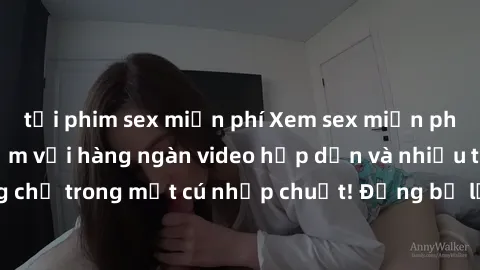 tải phim sex miễn phí Xem sex miễn phí: Cùng trải nghiệm với hàng ngàn video hấp dẫn và nhiều thể loại đa dạng chỉ trong một cú nhấp chuột! Đừng bỏ lỡ cơ hội thưởng thức tuyệt vời này ngay hôm nay!